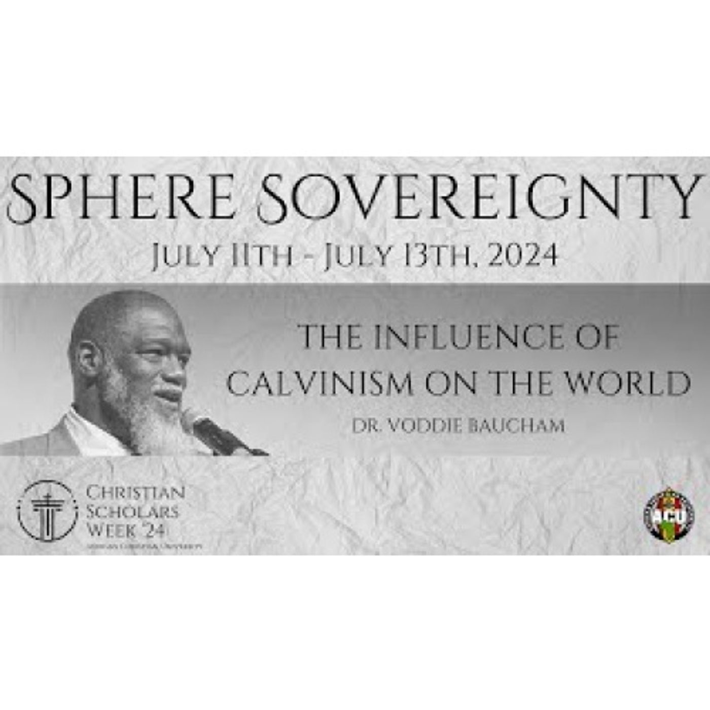 Voddie Baucham - The Influence of Calvinism on The World
