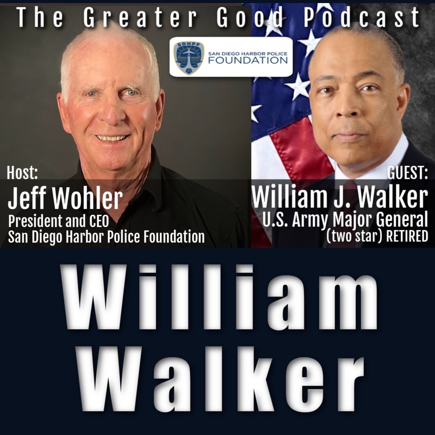 Major General, William J. Walker on The Greater Good with Jeff Wohler Ep 524