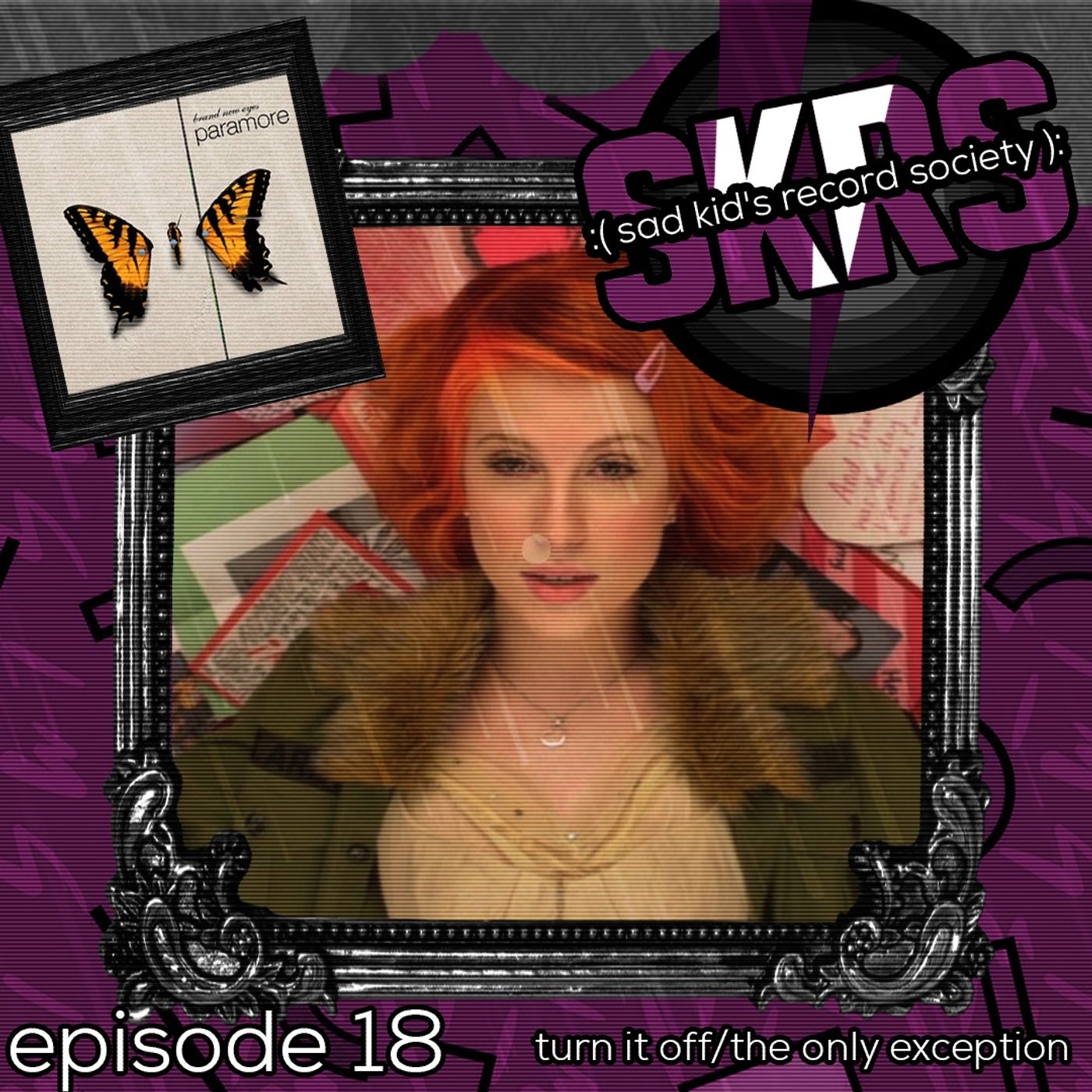 #18. Turn it Off/The Only Exception episode artwork