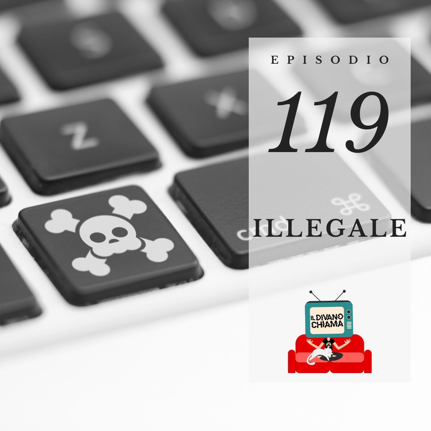 Puntata 119 - Illegale