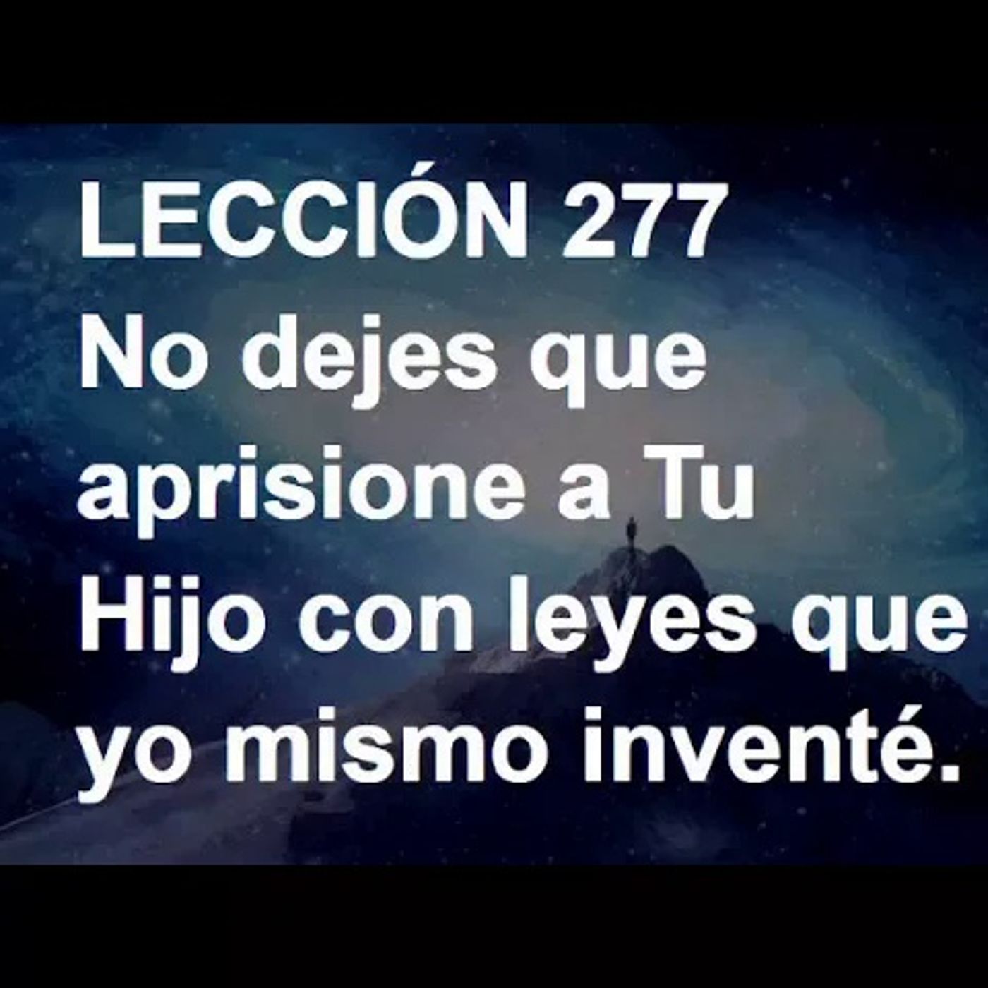 LECCIÓN 277 - Libro de Ejercicios. Un Curso de Milagros (Audiolibro) episode artwork
