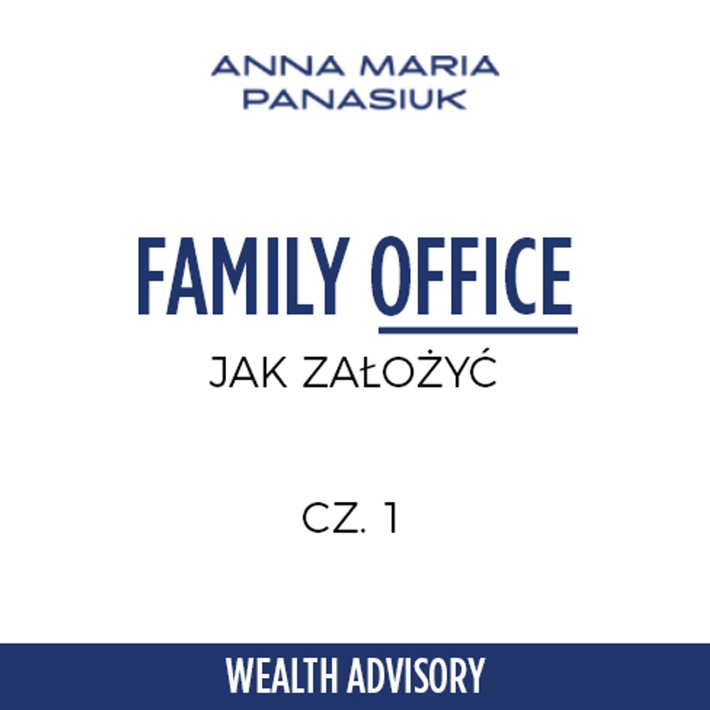 26. Jak założyć FAMILY OFFICE? CZ. 1 episode artwork