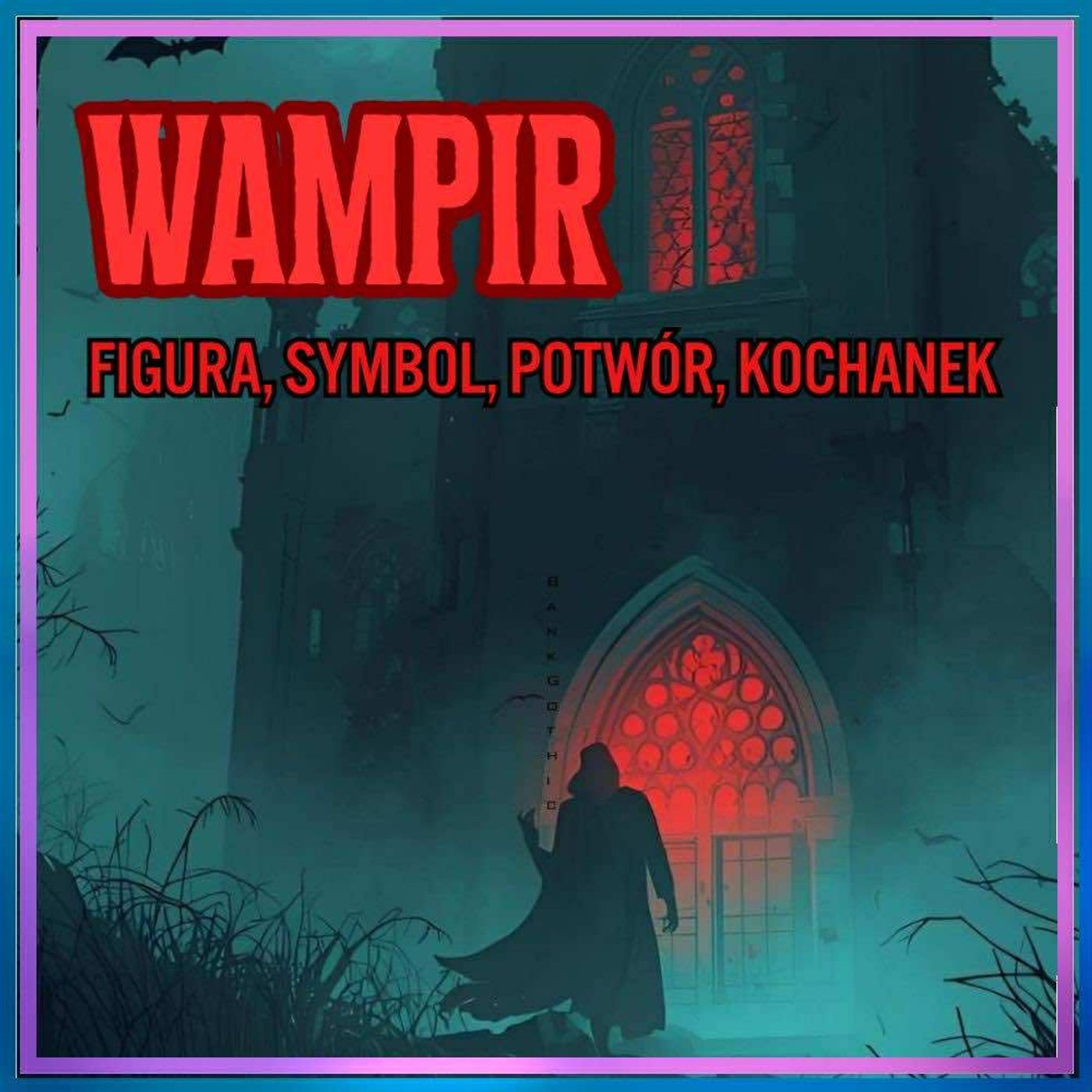 230. Wampir. Figura, symbol, potwór, kochanek