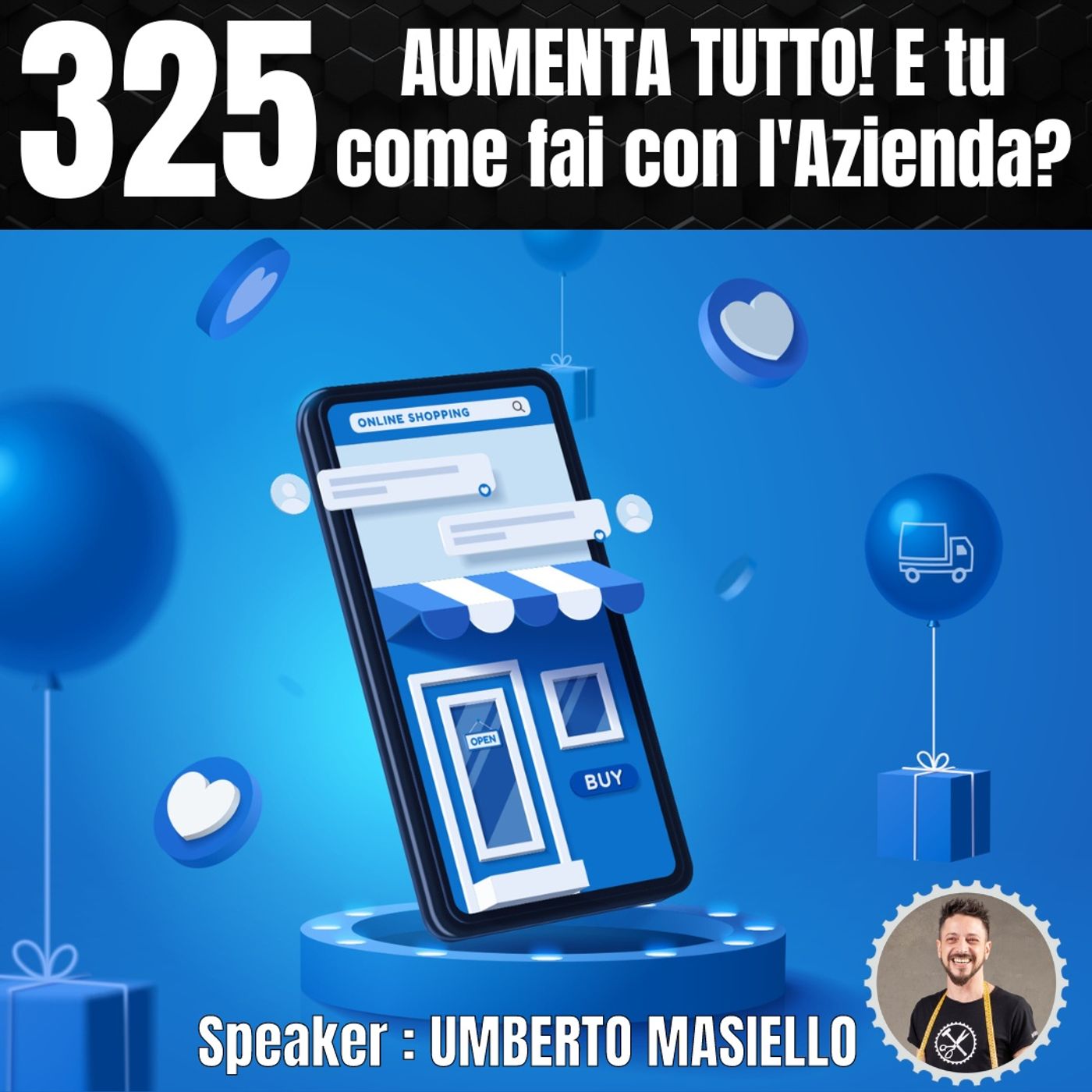 325 - AUMENTA TUTTO! E tu come fai con l'Azienda