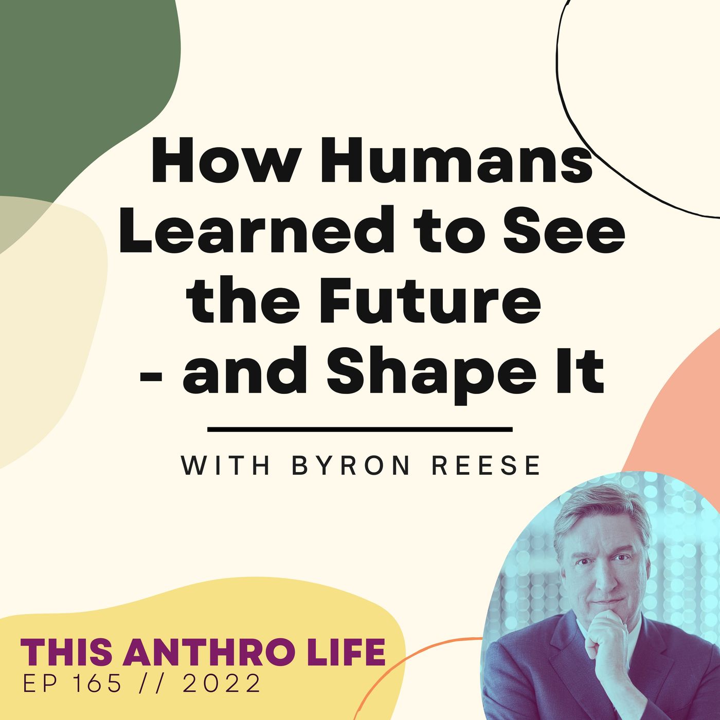 How Humans Learned to See the Future with Byron Reese Image