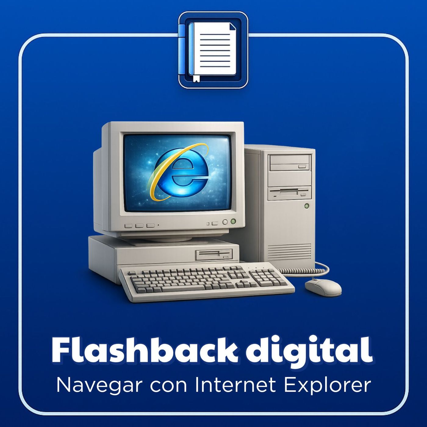 Flashback digital. Navegar con Internet Explorer