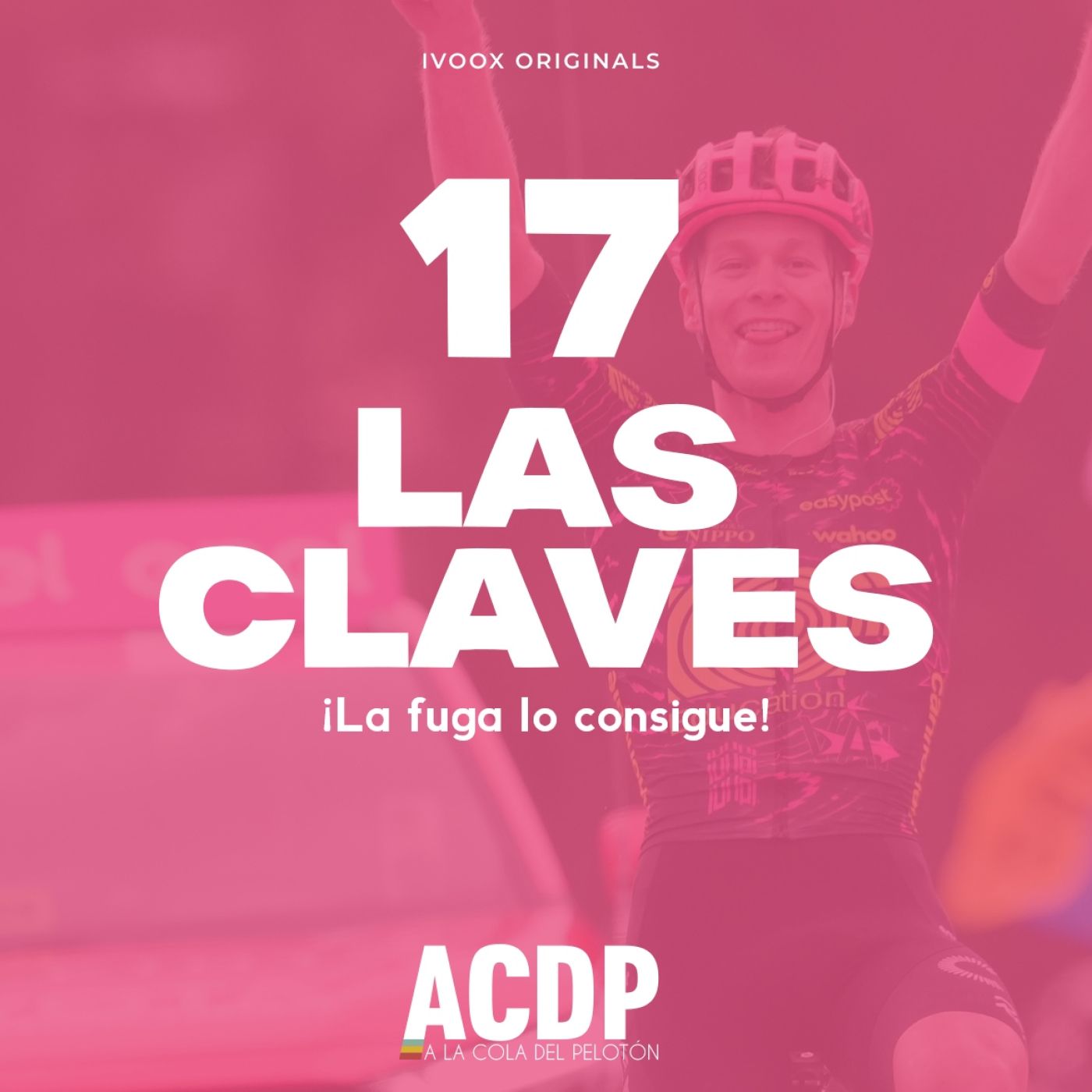 1️⃣7️⃣ Las Claves Giro 2024 | La fuga llega | ACDP - A la Cola del Pelotón episode artwork