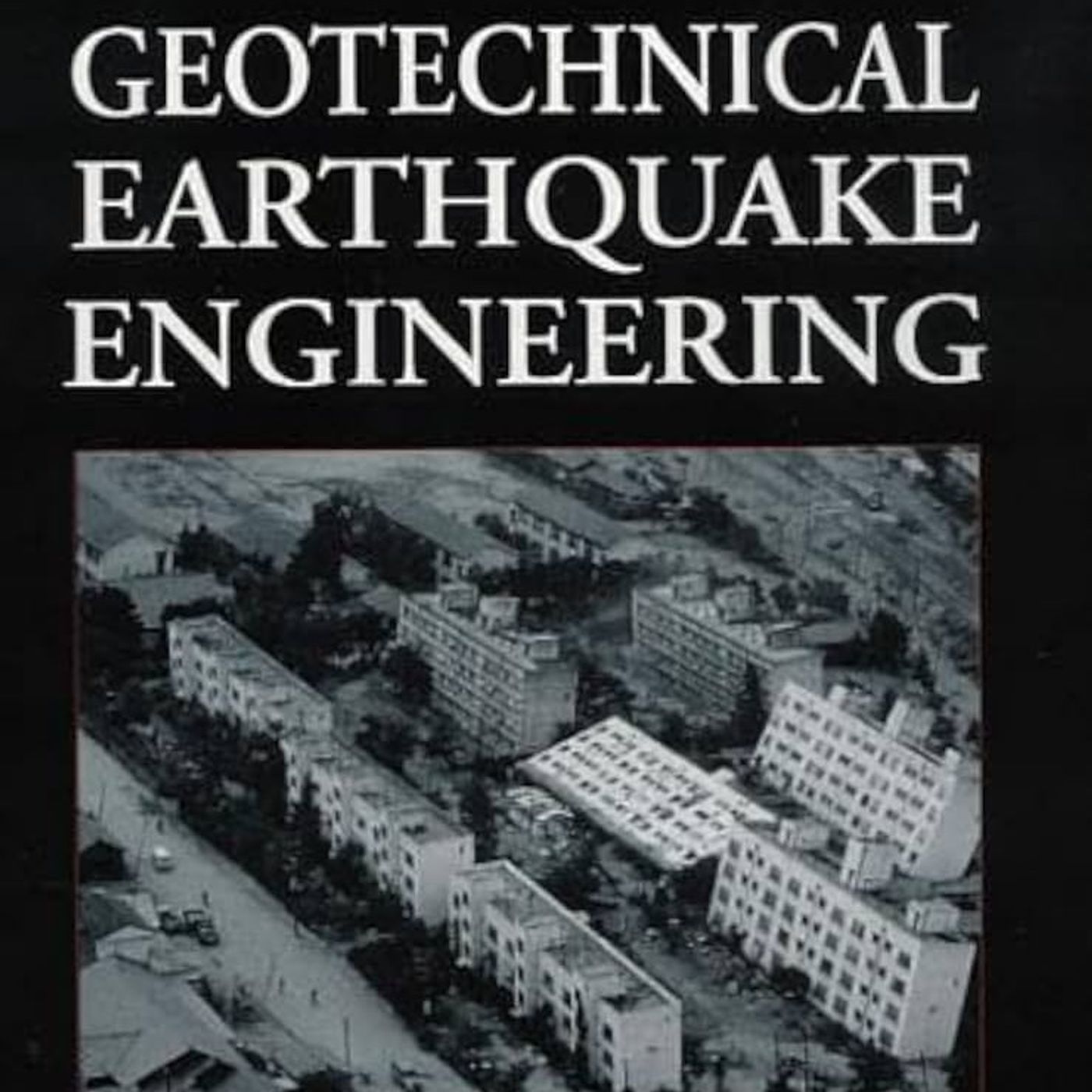 Geotechnical Earthquake Engineering