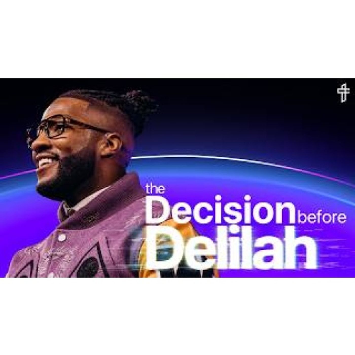 Pastor Michael Todd - The Decision Before Delilah __ Death to Distraction episode artwork