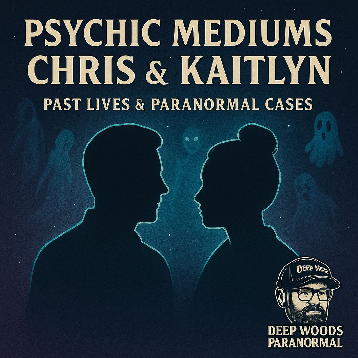 Psychic Mediums Chris & Kaitlyn — Past Lives, Spirit Connections & Paranormal Cases | Deep Woods Paranormal