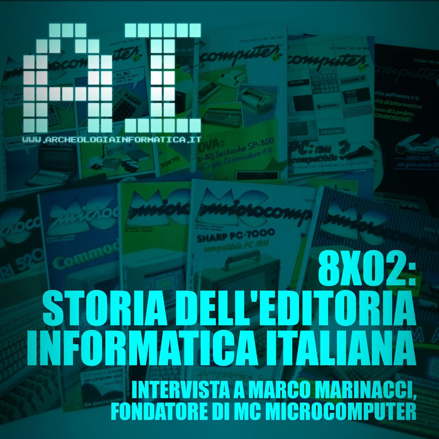 AI 8x02: Storia dell'editoria informatica italiana - Marco Marinacci e MC Microcomputer