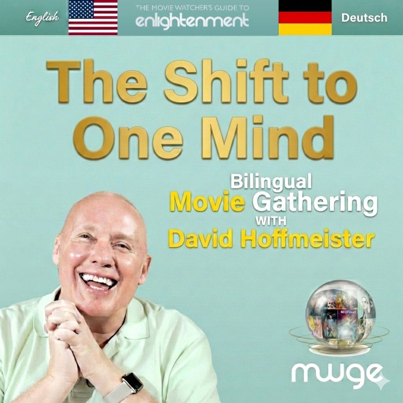 The Shift to One Mind - Bilingual English/German Movie Gathering with David