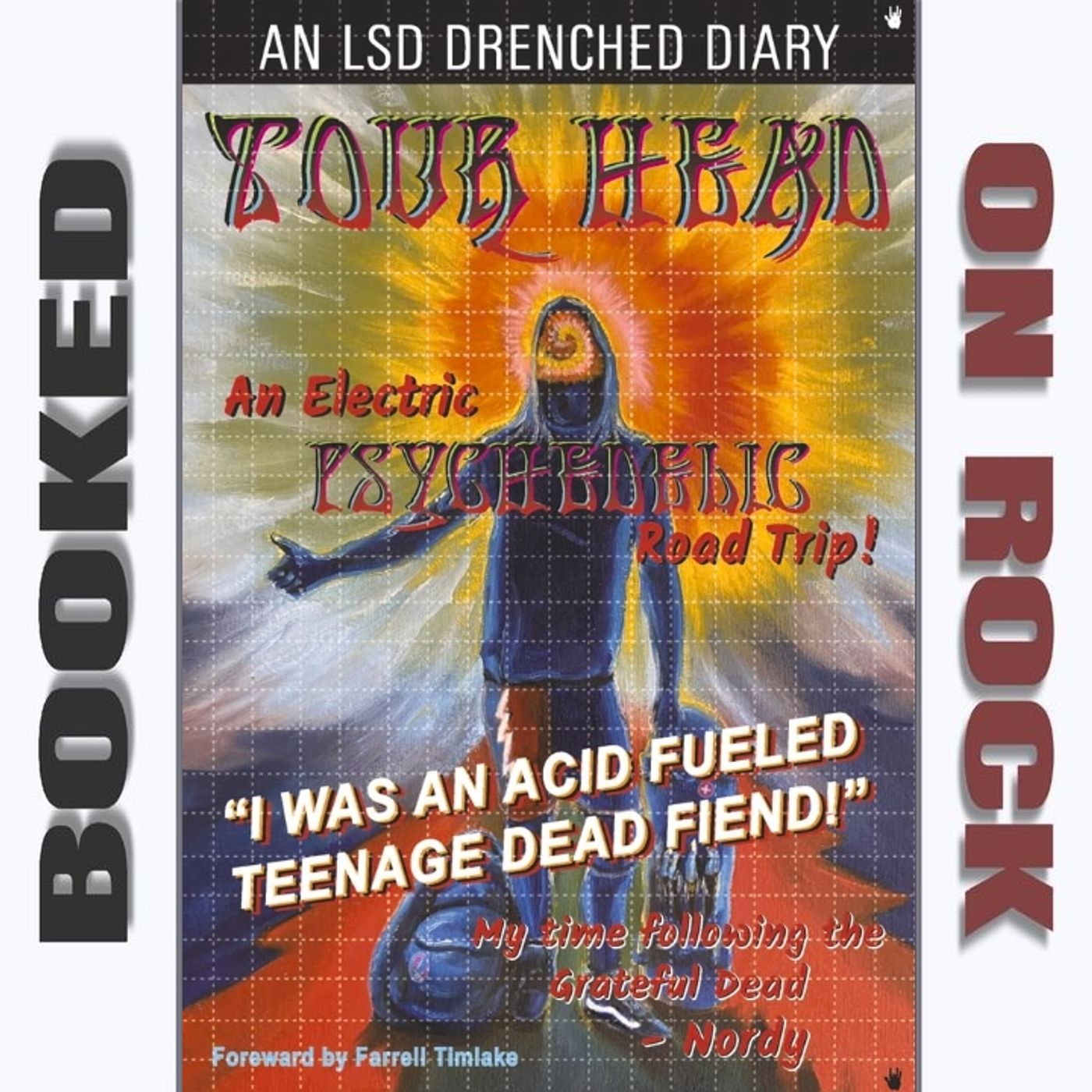”I Was An Acid-Fueled Teenage Dead Fiend!” [Episode 190]