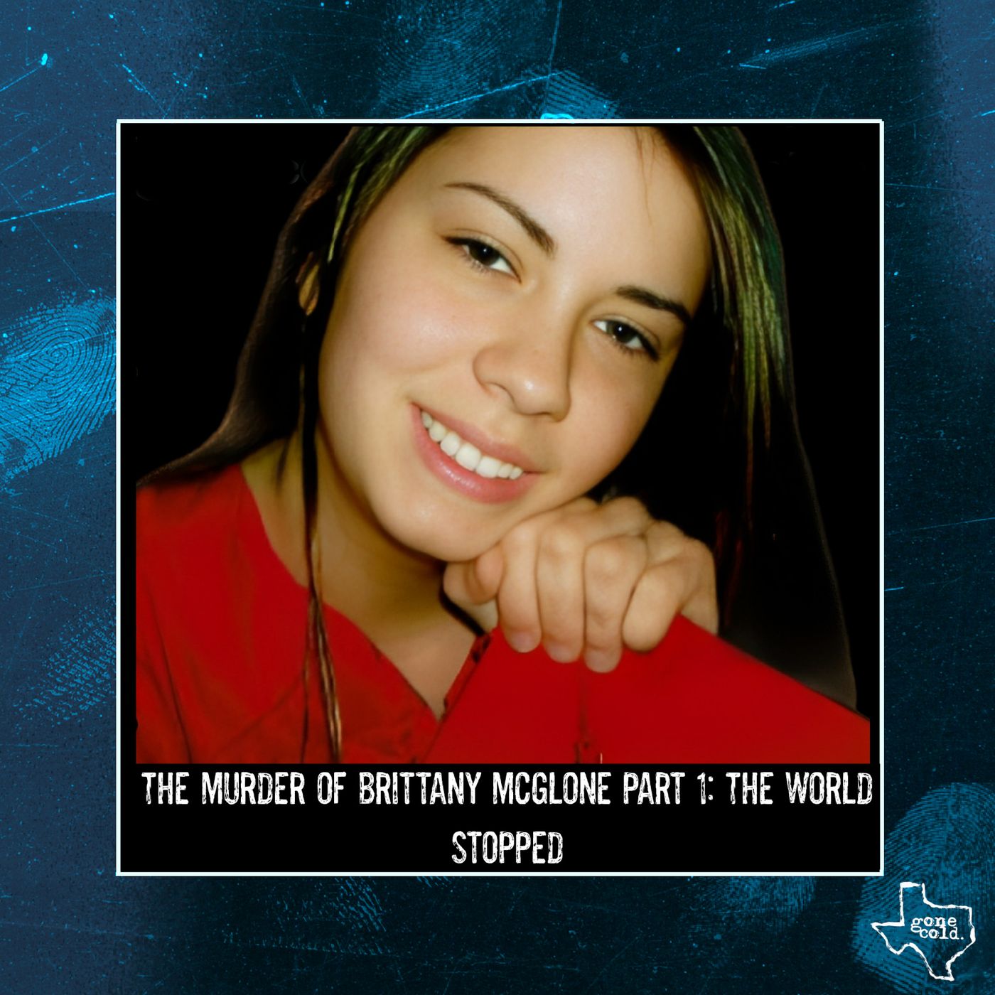 The Murder of Brittany McGlone Part 1: The World Stopped