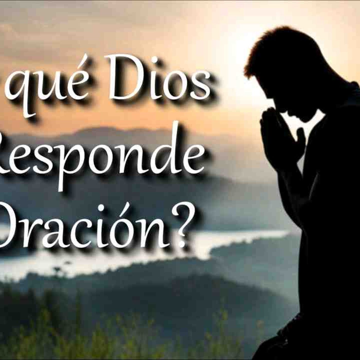 5 razones por las cuales Dios no responde tu oracion _ reflexion cristiana(MP3_160K) episode artwork