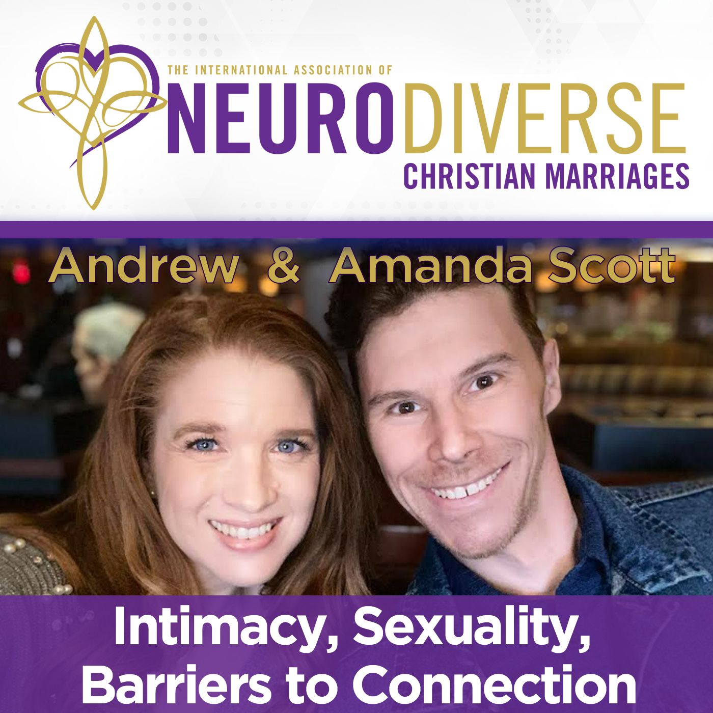 Ask an Intimacy Expert- Intimacy, Sexuality, Barriers to Connection with Andrew and Amanda Scott episode artwork