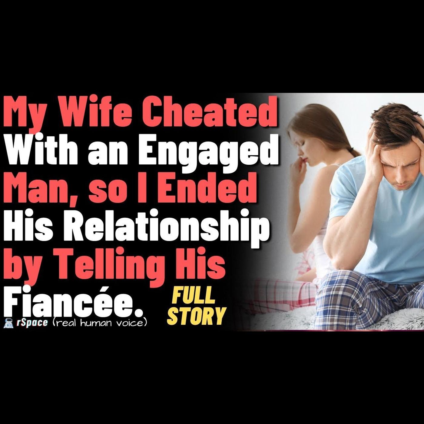 My wife cheated with an engaged man, so I ended his relationship by telling his fiancée episode artwork