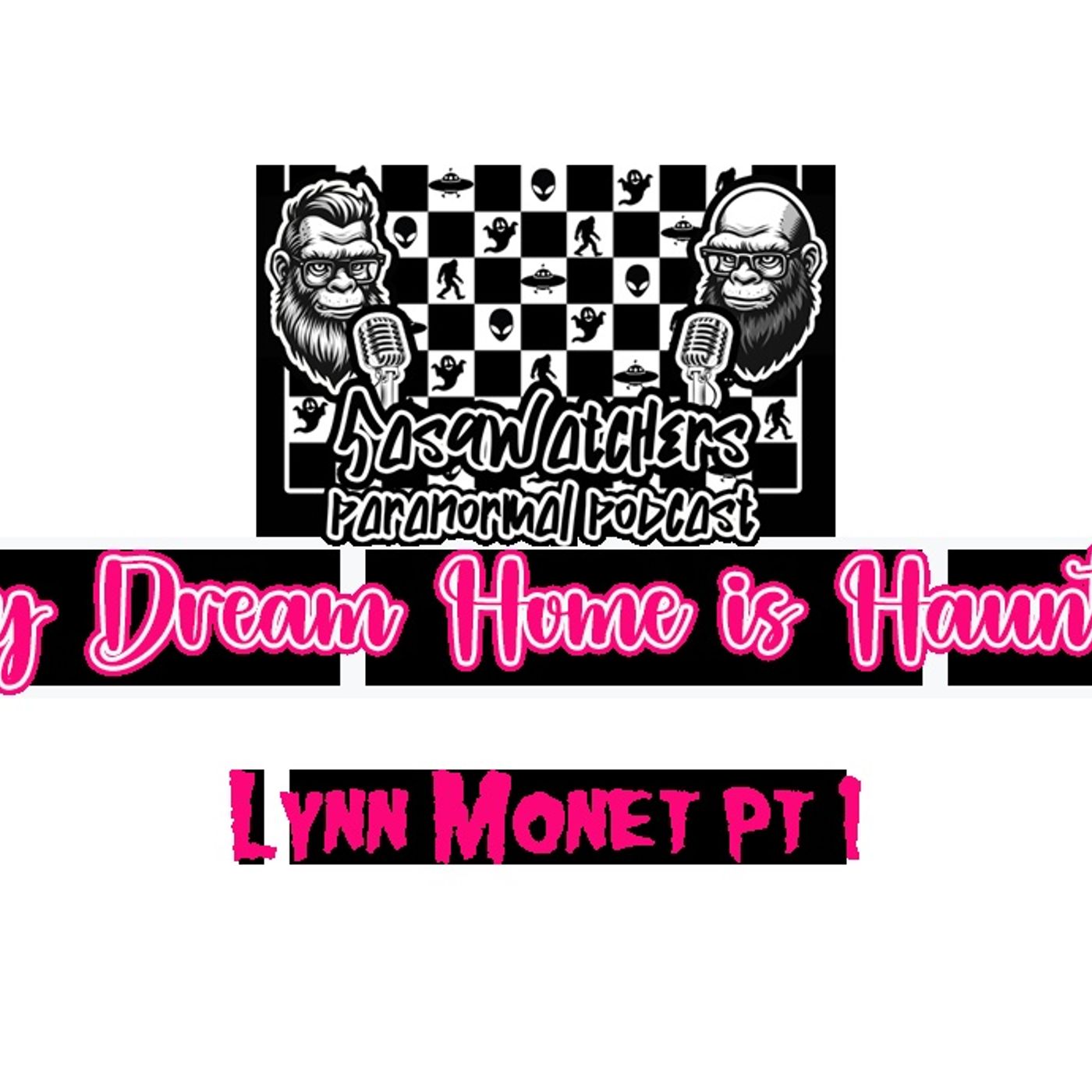 My Dream Home is Haunted!! w/ Lynn Monet
