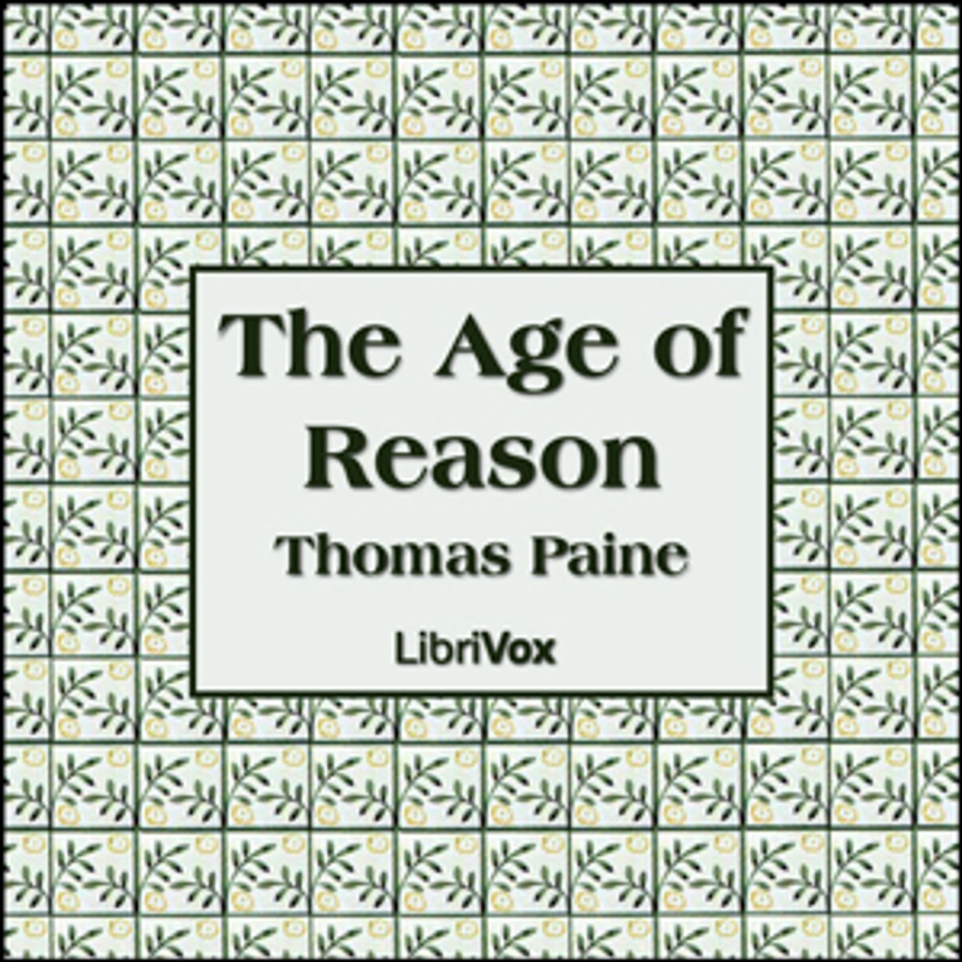 Age of Reason, The by Thomas Paine (1737 - 1809)