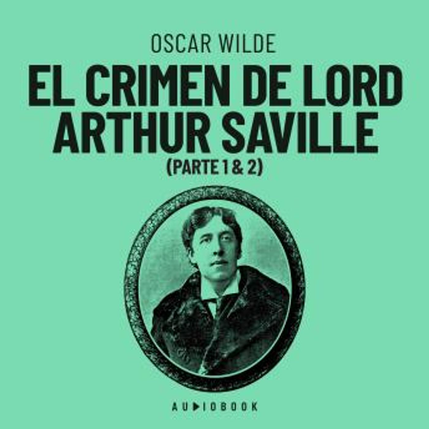 [Spanish] - El crimen de Lord Arthur Saville (Completo) by Oscar Wilde episode artwork