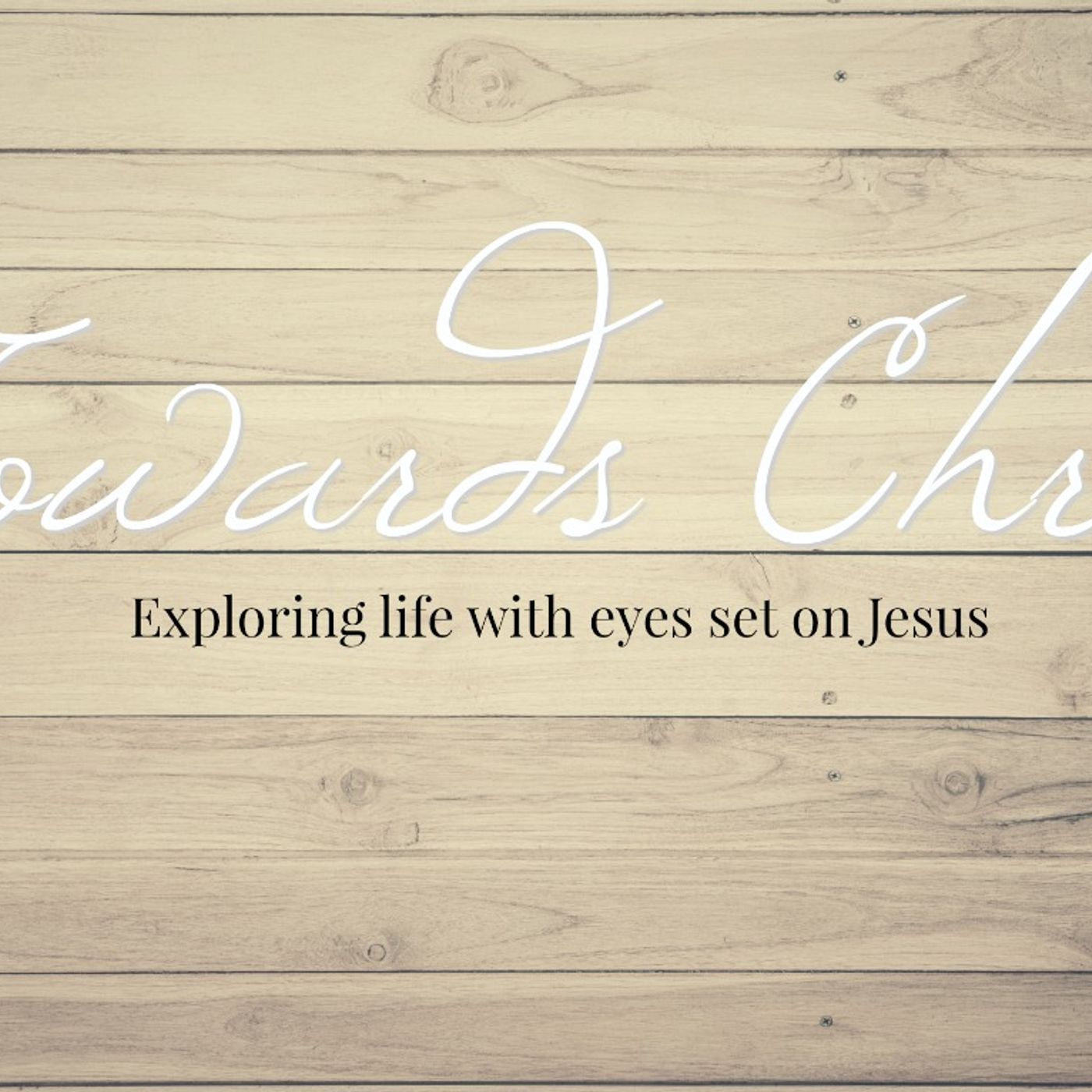 Towards Christ Podcast