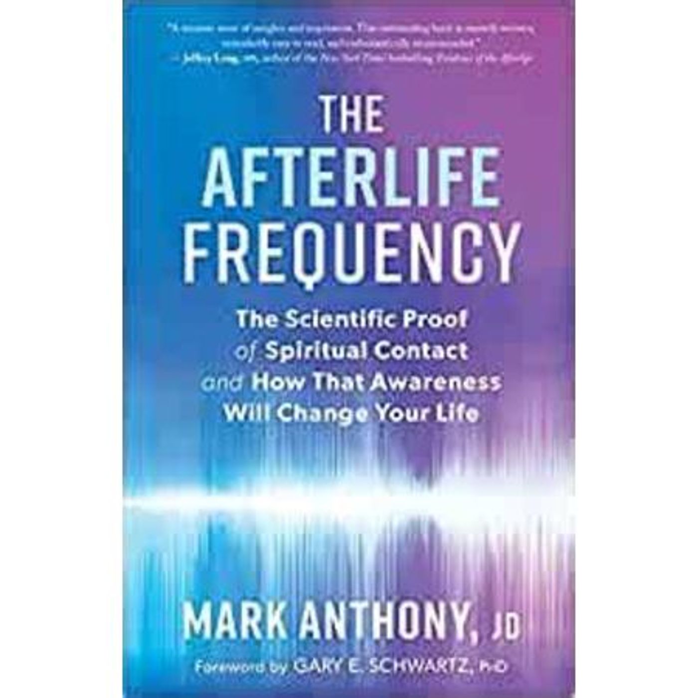 The Aferlife Frequency with the Psychic Lawyer Mark Anthony, JD