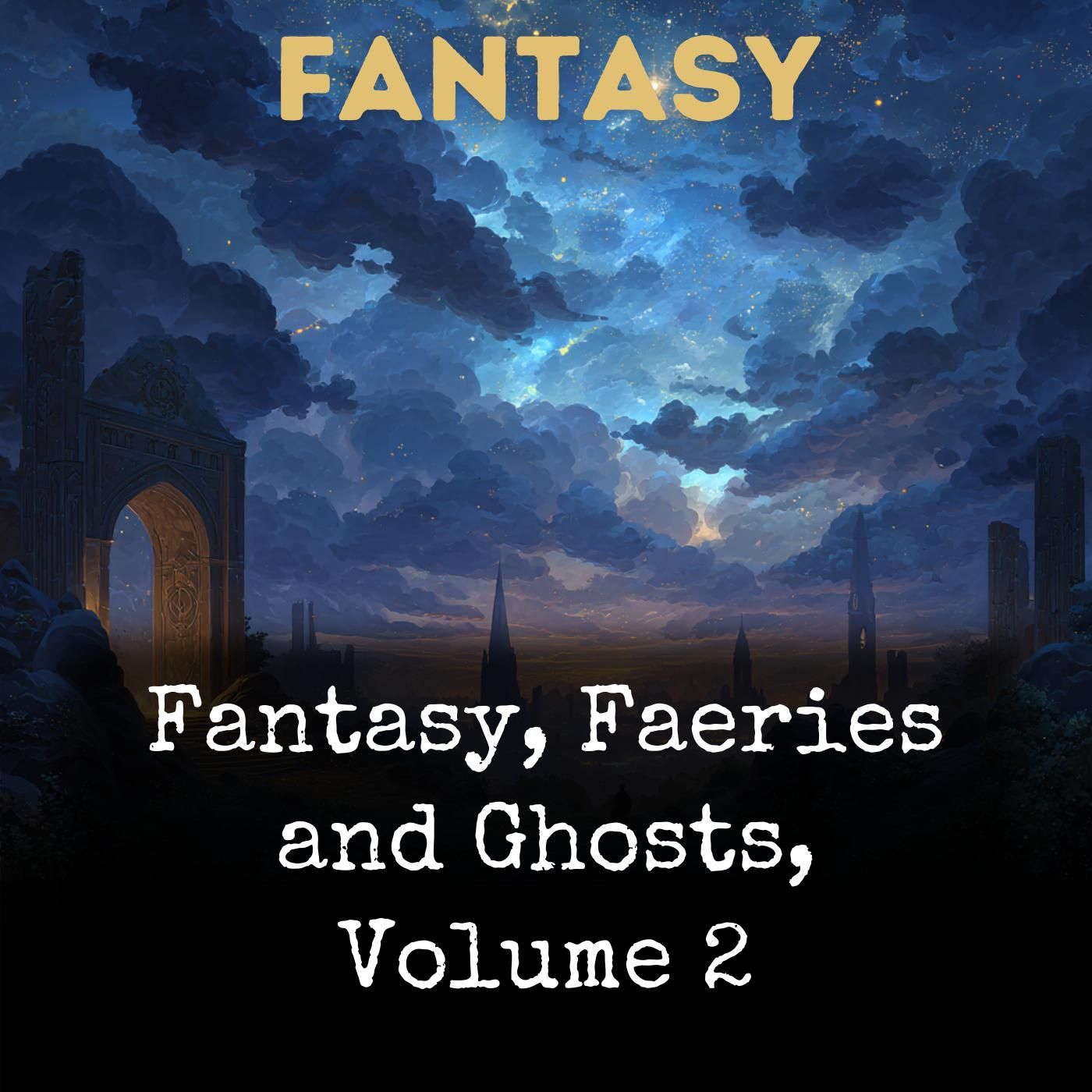 Fantasy, Faeries and Ghosts, Volume 2 podcast artwork