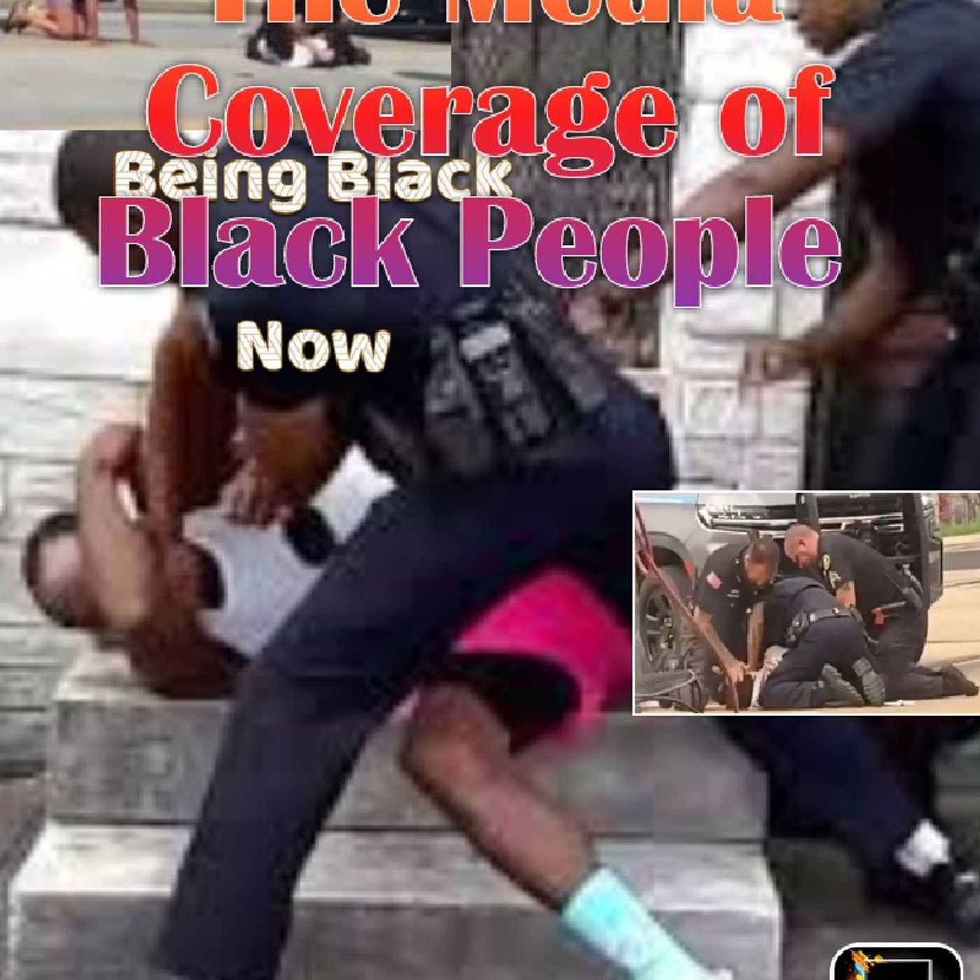 Media Coverage - Being Black Now Podcast episode artwork