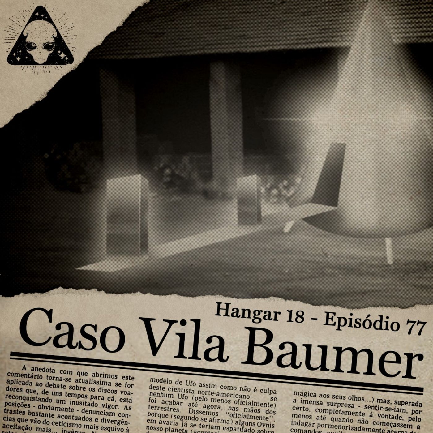 Hangar 18 - Ep 077 - Caso Vila Baumer