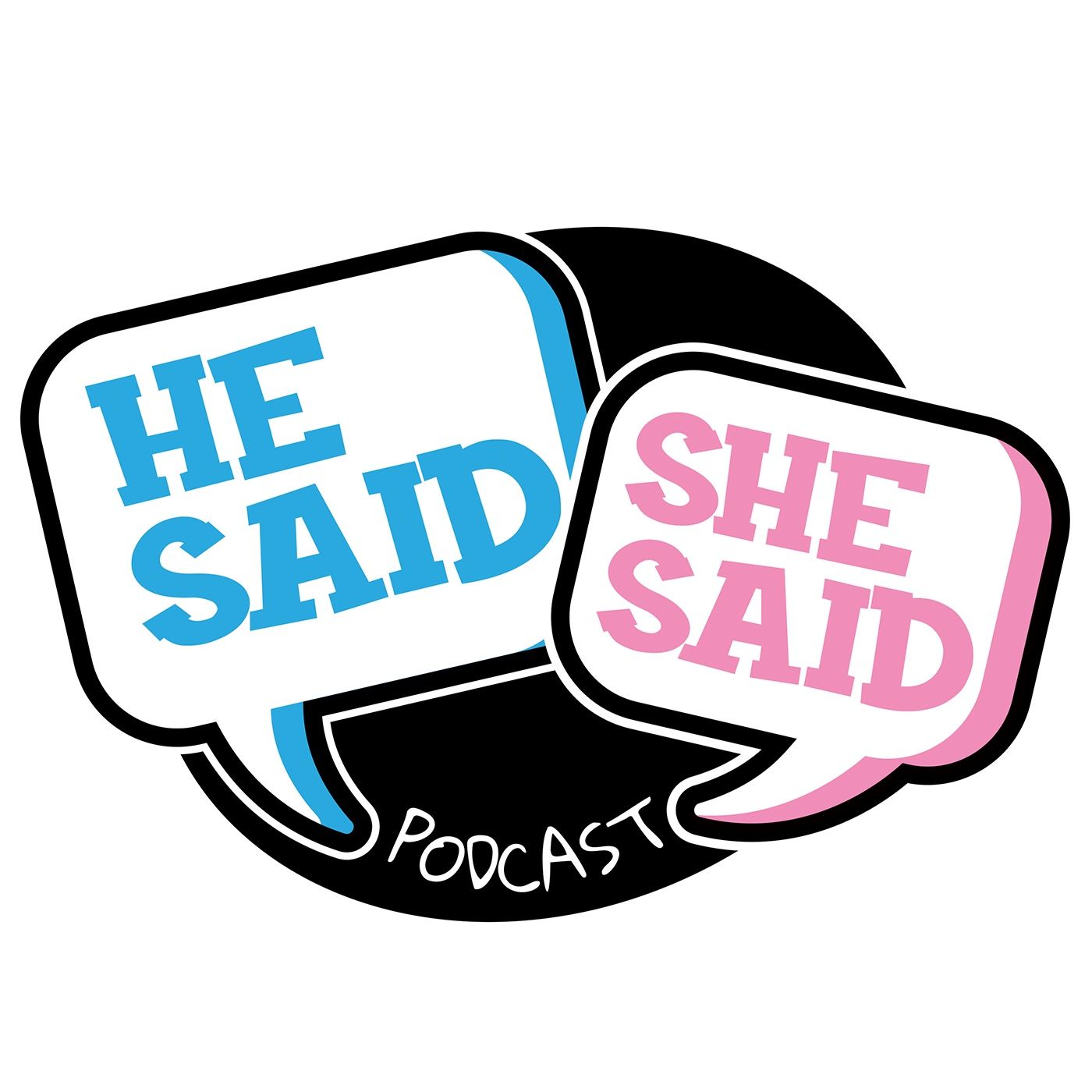 He Said / She Said Podcast