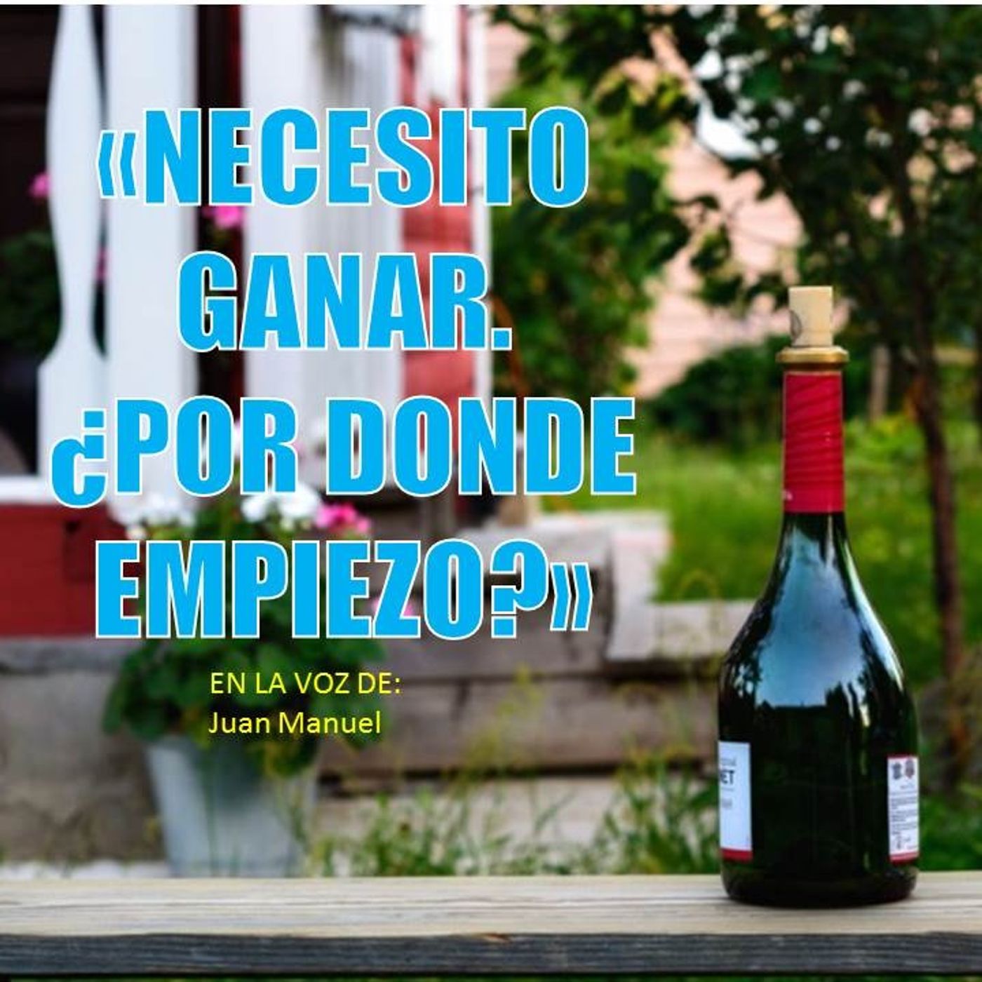 "Necesito ganar. ¿Por donde empiezo?