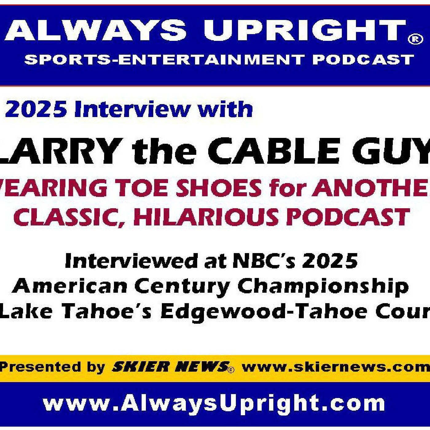 Larry the Cable Guy on Always Upright
