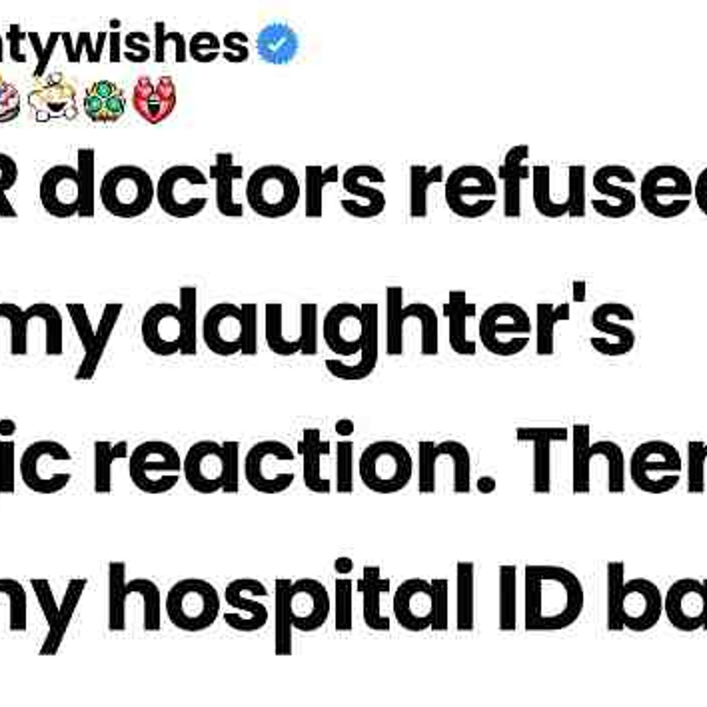 The ER doctors refused to treat my daughter_s allergic reaction. Then they saw my hospital ID badge episode artwork