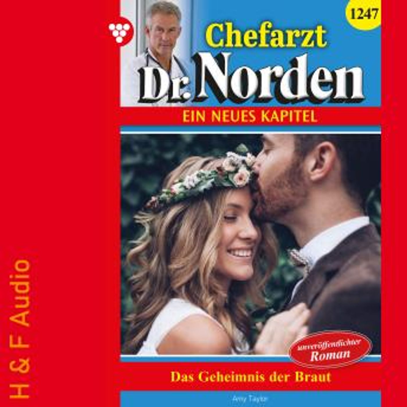 [German] - Das Geheimnis der Braut - Chefarzt Dr. Norden, Band 1247 (ungekürzt) by Amy Taylor episode artwork