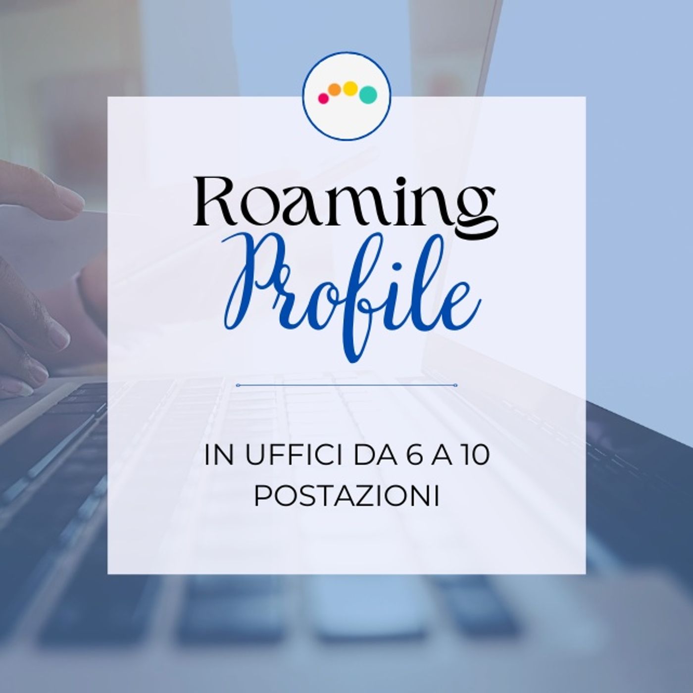 142 👉 ROAMING PROFILE, fondamentali in un ufficio tra le 6 e le 10 postazioni episode artwork