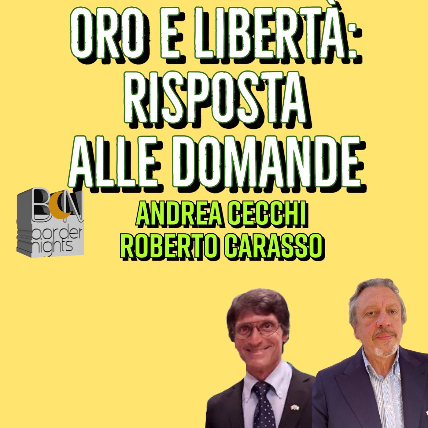 ORO E LIBERTÀ: RISPOSTA ALLE DOMANDE - ANDREA CECCHI, ROBERTO CARASSO