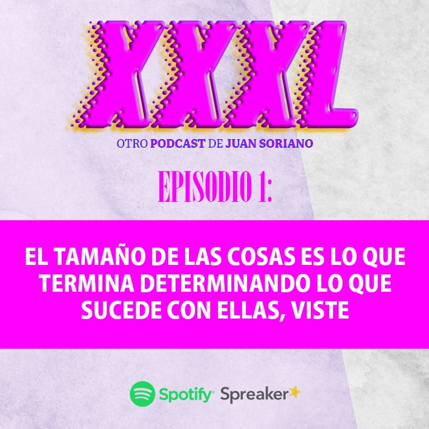 XXXL, otro Podcast de Juan Soriano