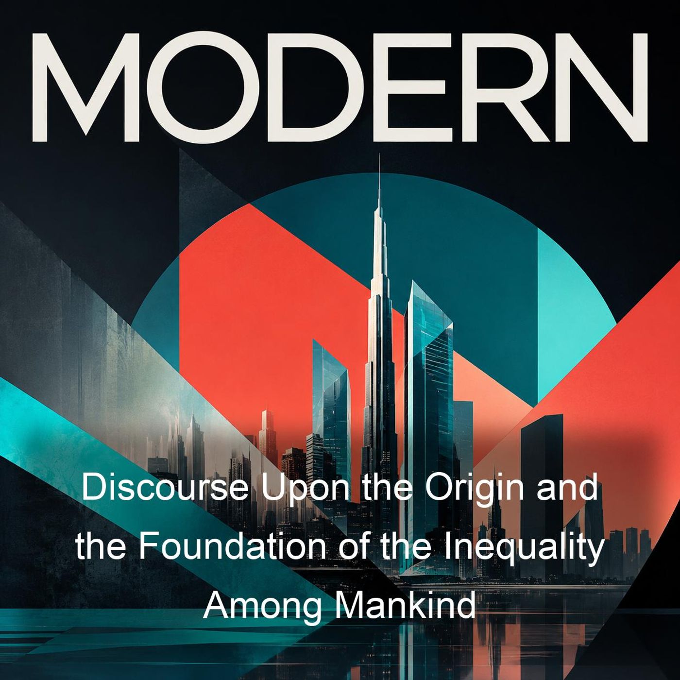 Discourse Upon the Origin and the Foundation of the Inequality Among Mankind