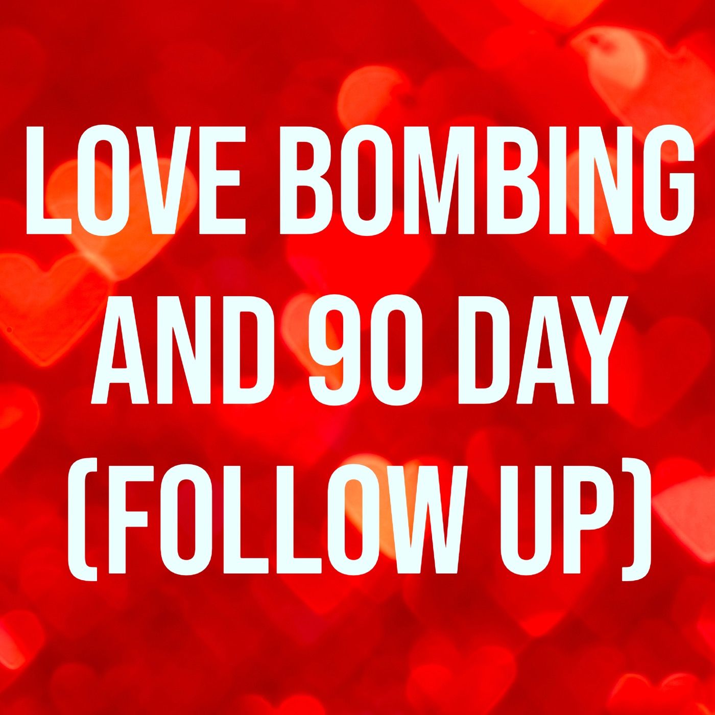 cover of episode Love Bombing and 90 Day Follow Up (2021 Rerun)