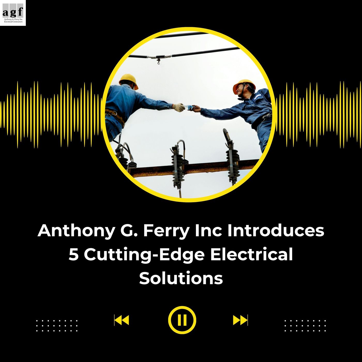 Anthony G. Ferry Inc Introduces 5 Cutting-Edge Electrical Solutions episode artwork