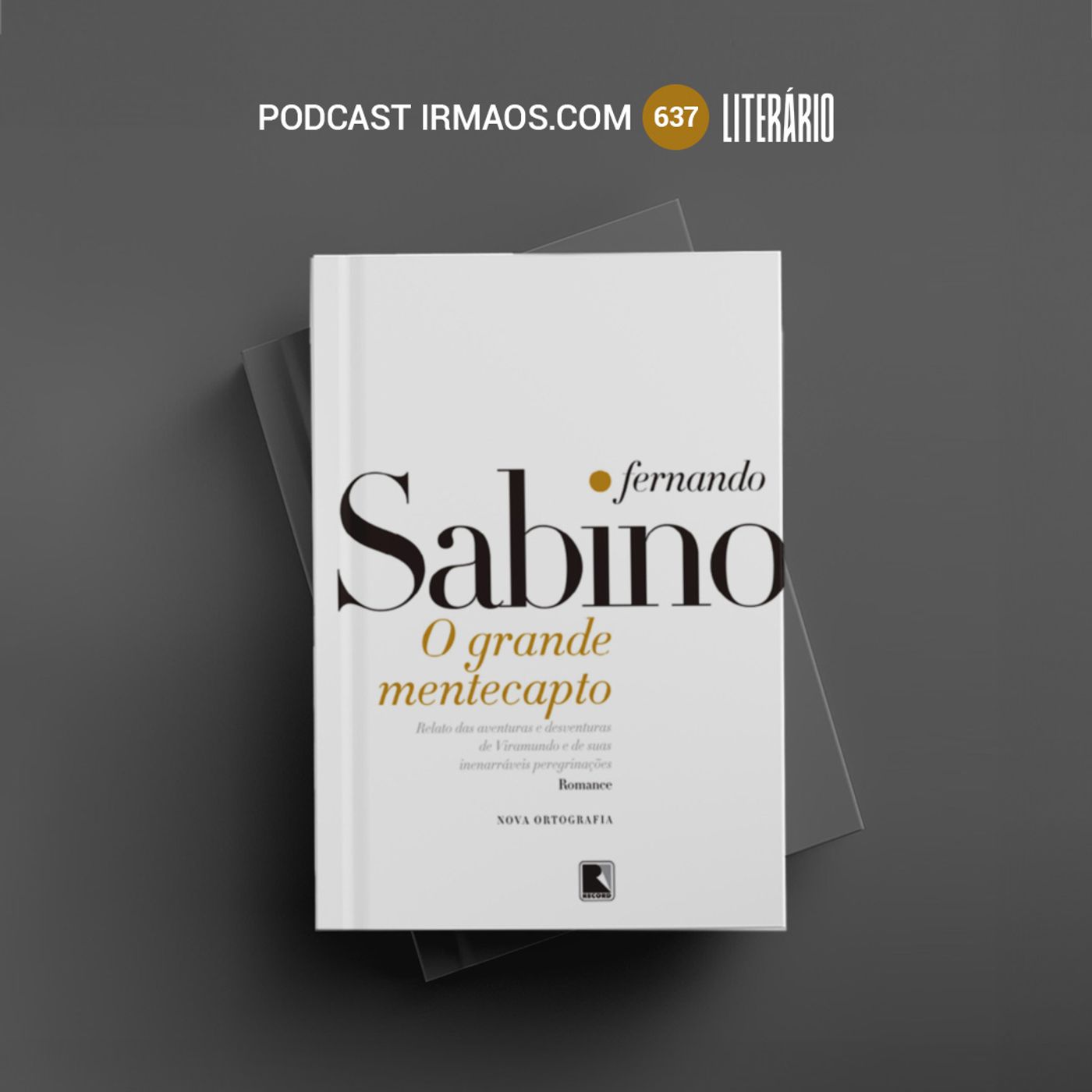 637: O Grande Mentecapto – Fernando Sabino – Literário 075 episode artwork