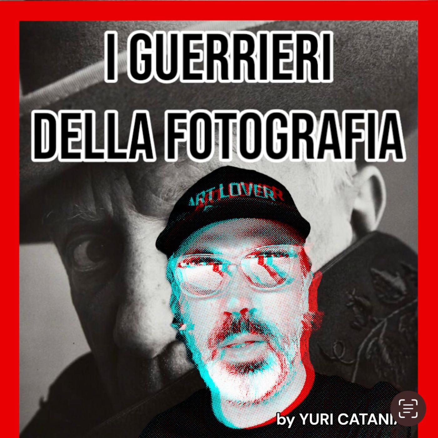 I GUERRIERI della FOTOGRAFIA di Yuri Catania podcast artwork