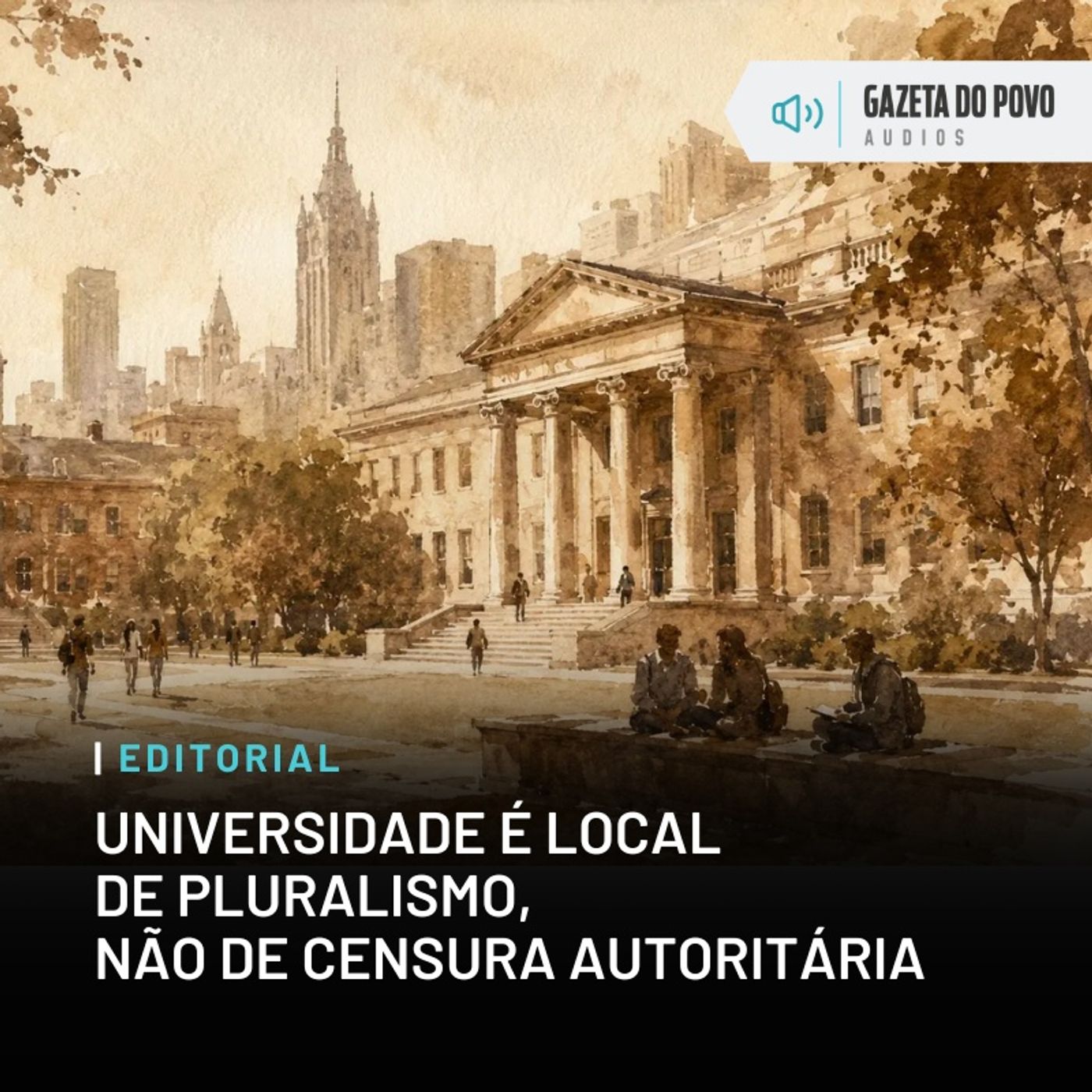 Editorial: Universidade é local de pluralismo, não de censura autoritária episode artwork