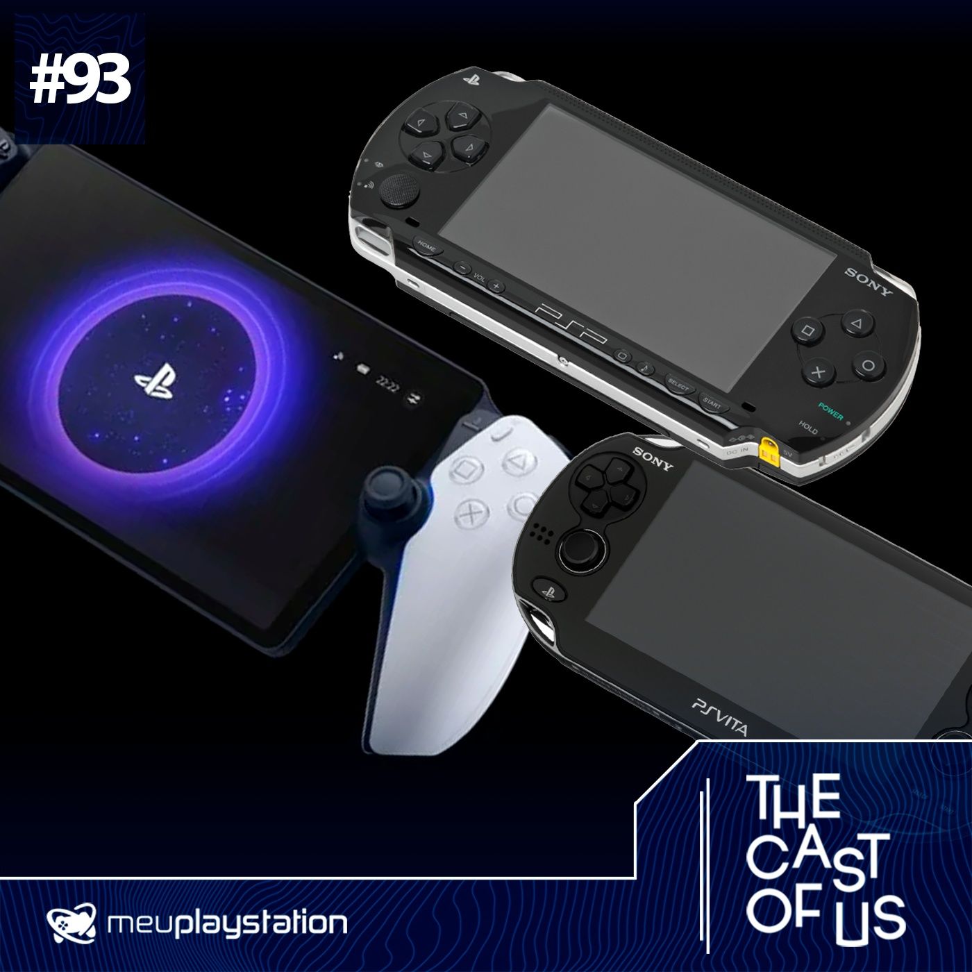 The Cast of Us #93 - PSP ao PS Portal: os consoles da Sony