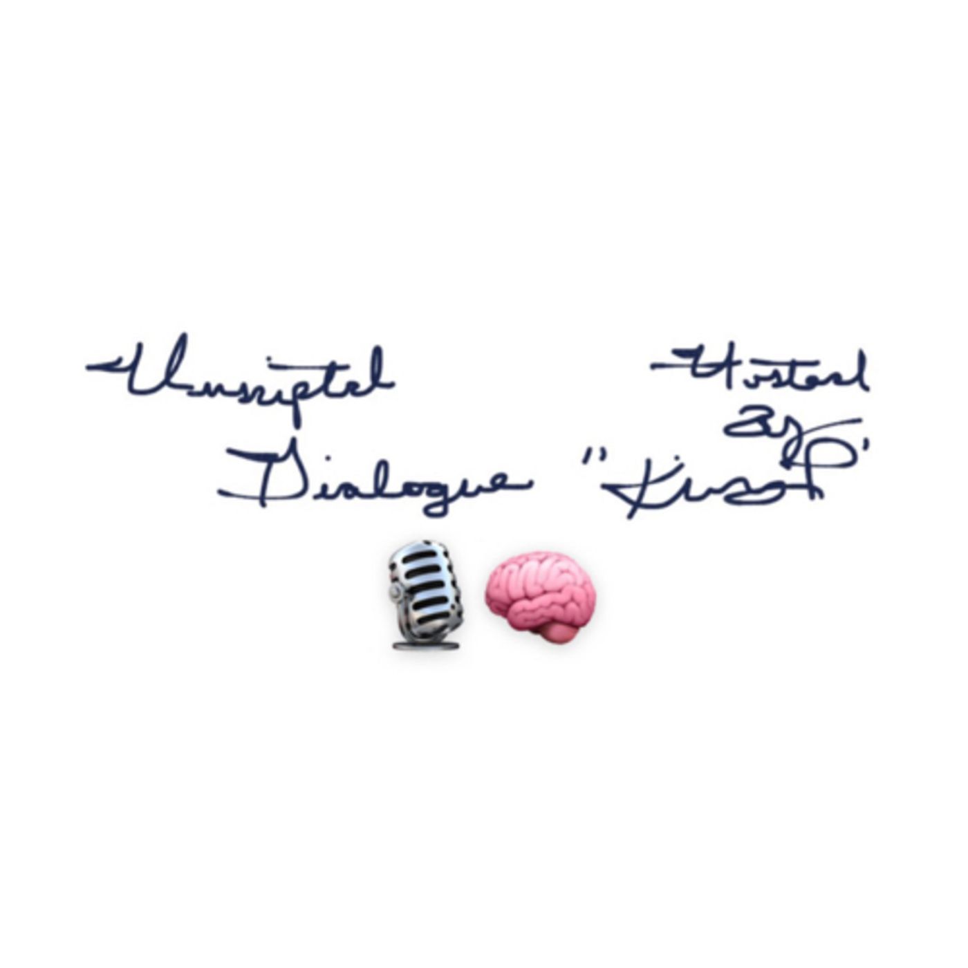 UNSCRIPTED DIALOGUE PODCAST podcast artwork