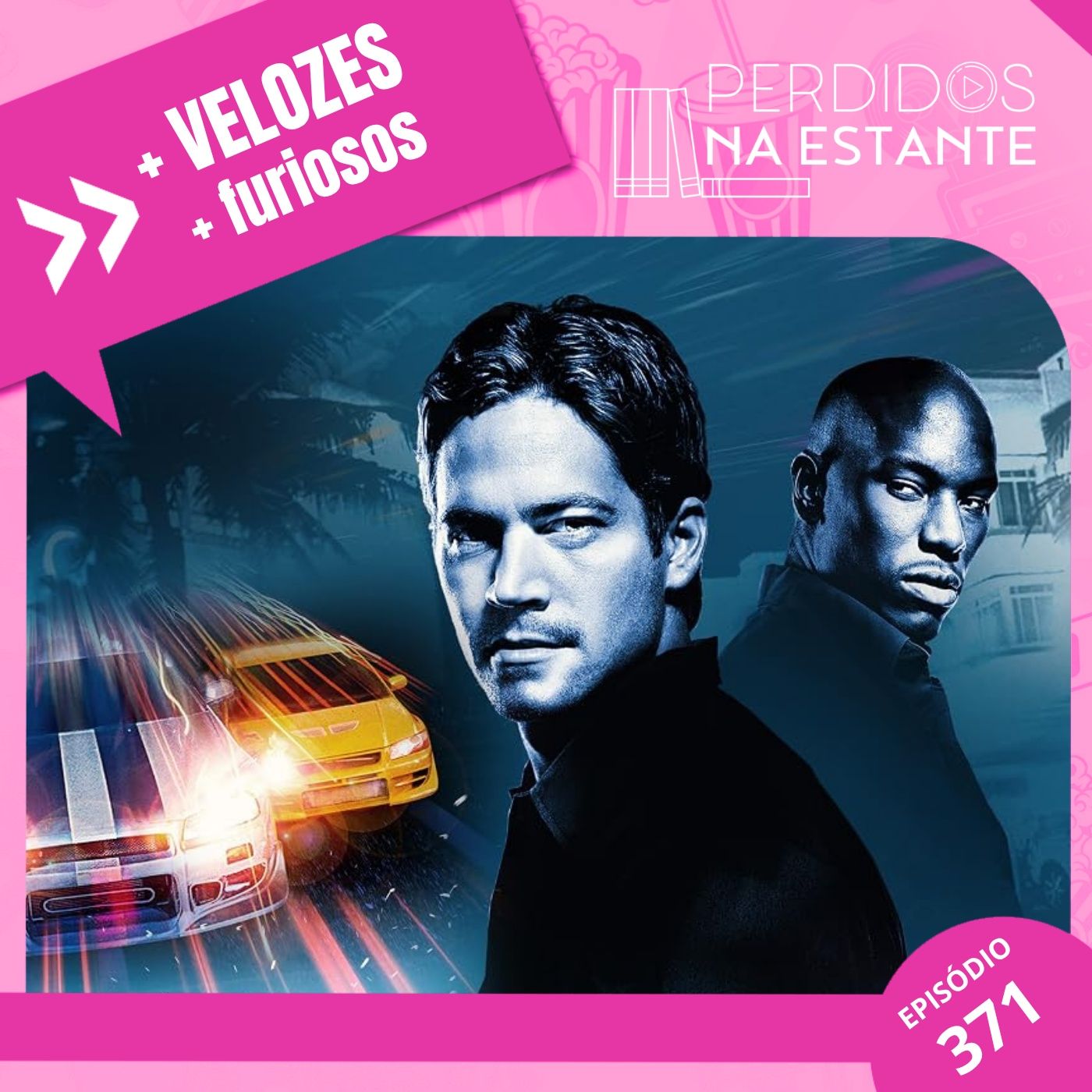 PnE 271 - + Velozes + Furiosos episode artwork