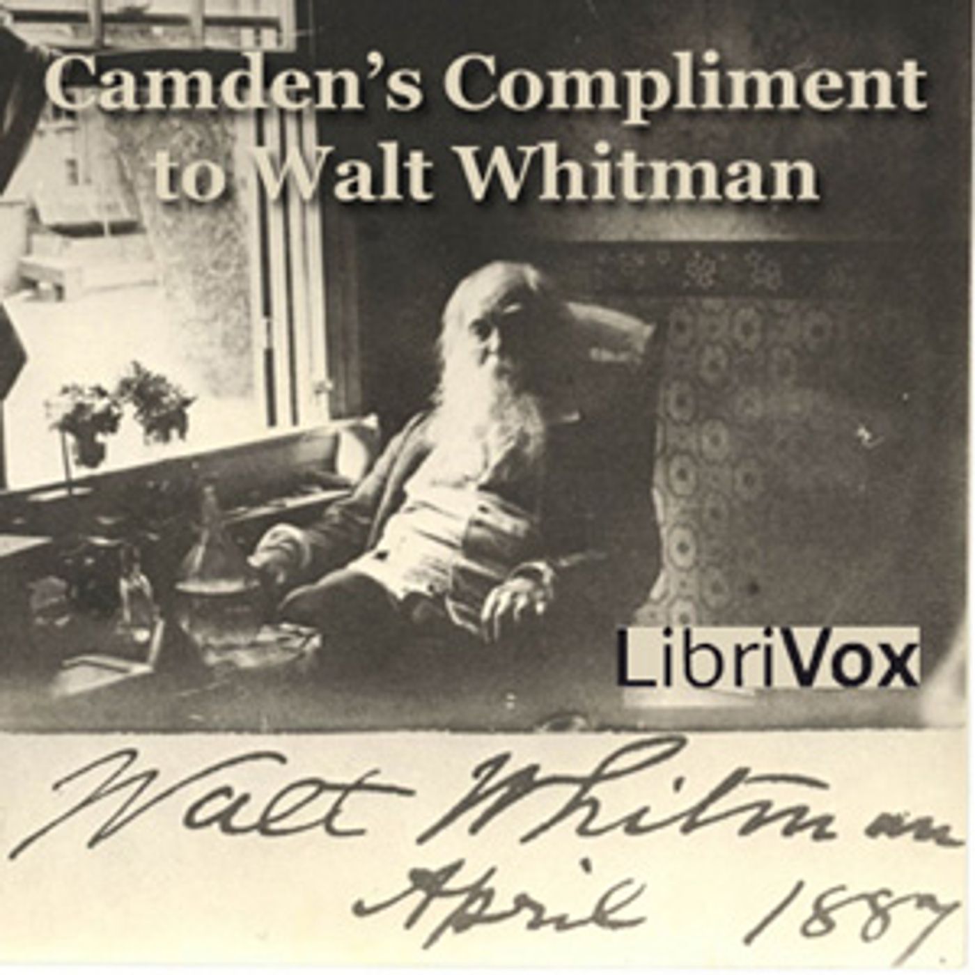Camden's Compliment to Walt Whitman by Various