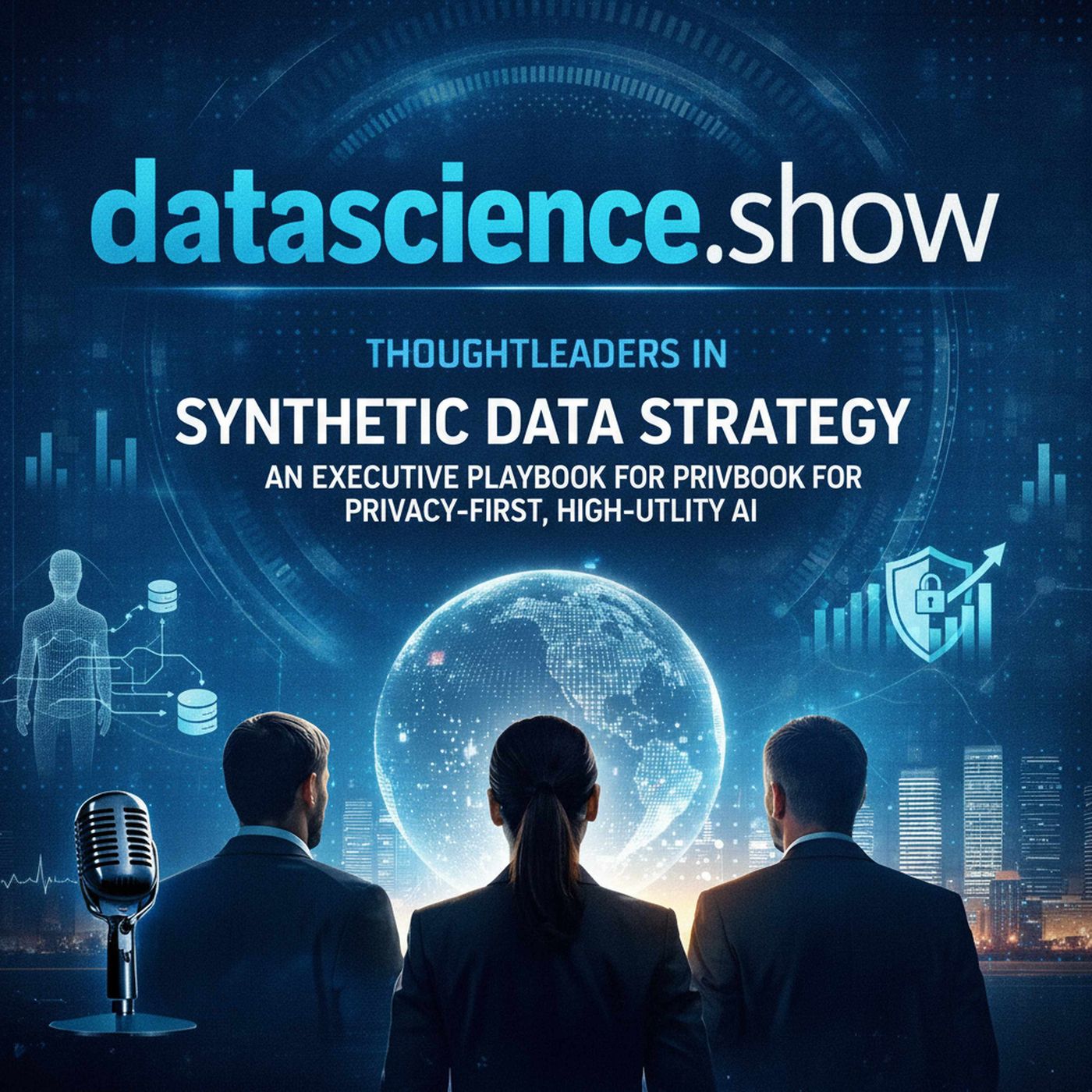 Synthetic Data Strategy: An Executive Playbook for Privacy-First, High-Utility AI episode artwork