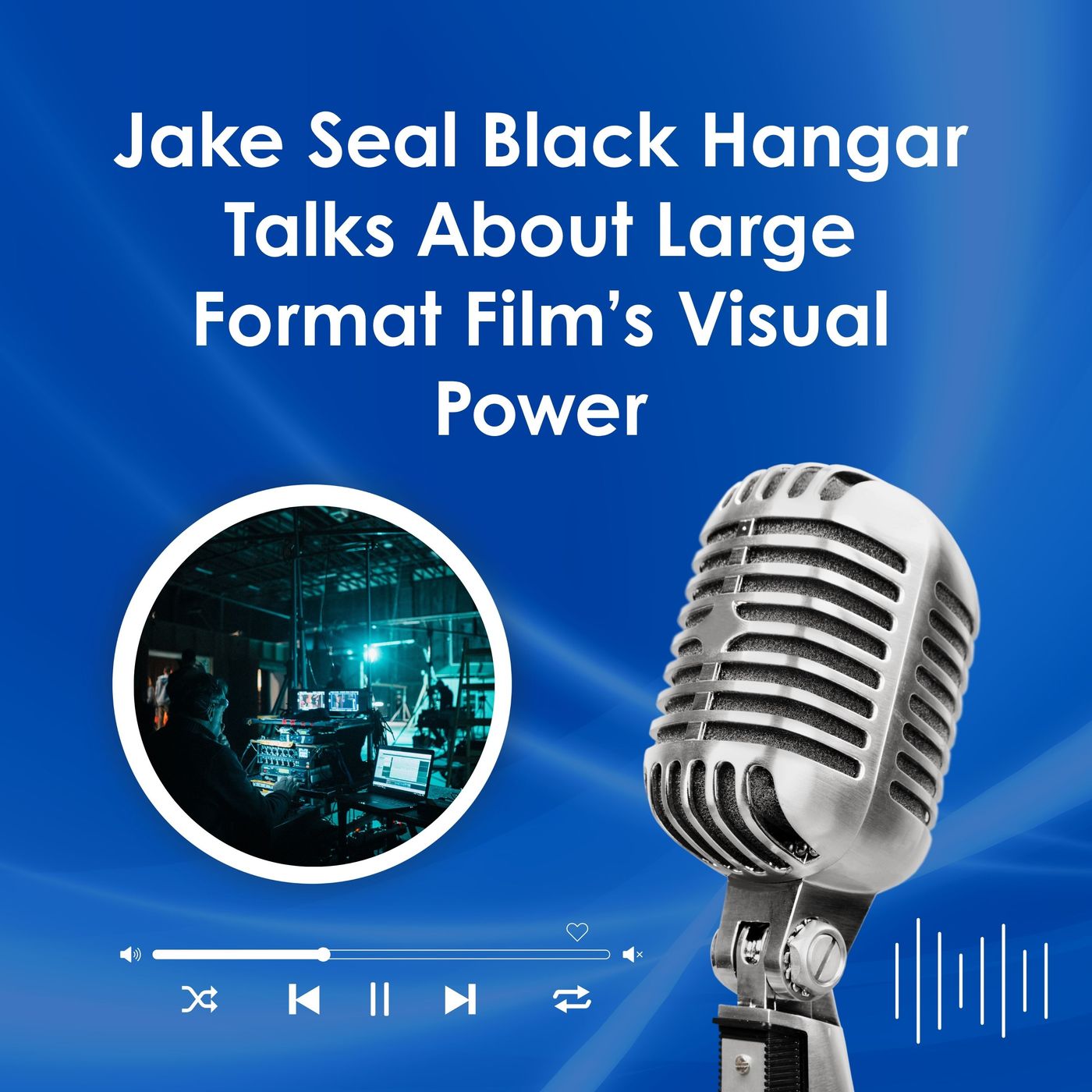 Jake Seal Black Hangar Talks About Large Format Film’s Visual Power episode artwork