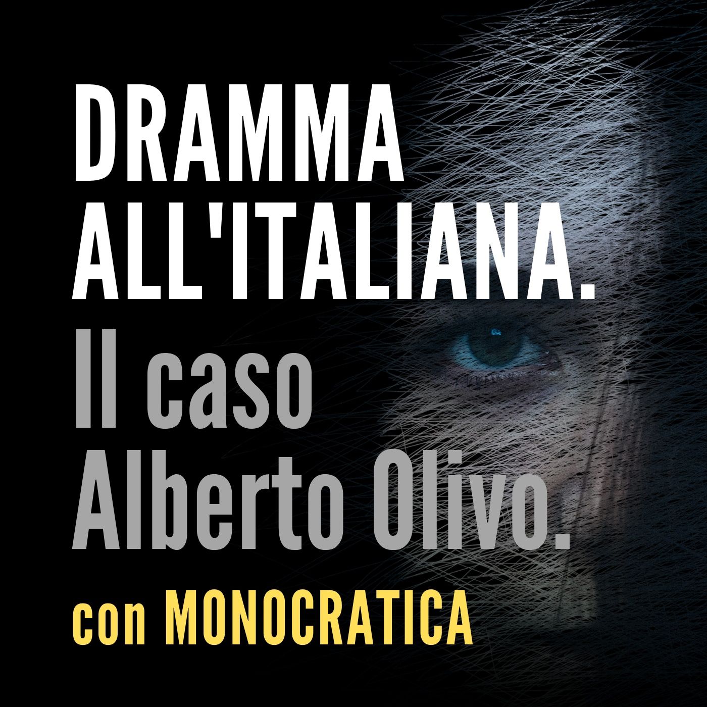 DRAMMA ALL’ITALIANA. Il caso Alberto Olivo.